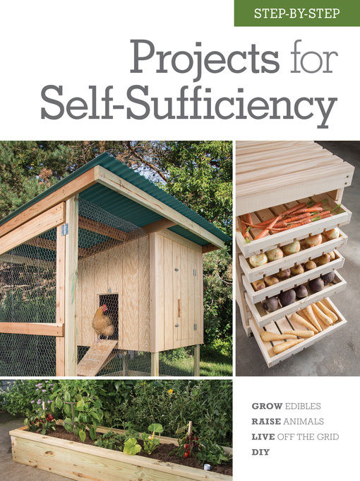 Title details for Step-by-Step Projects for Self-Sufficiency by Editors of Cool Springs Press - Available